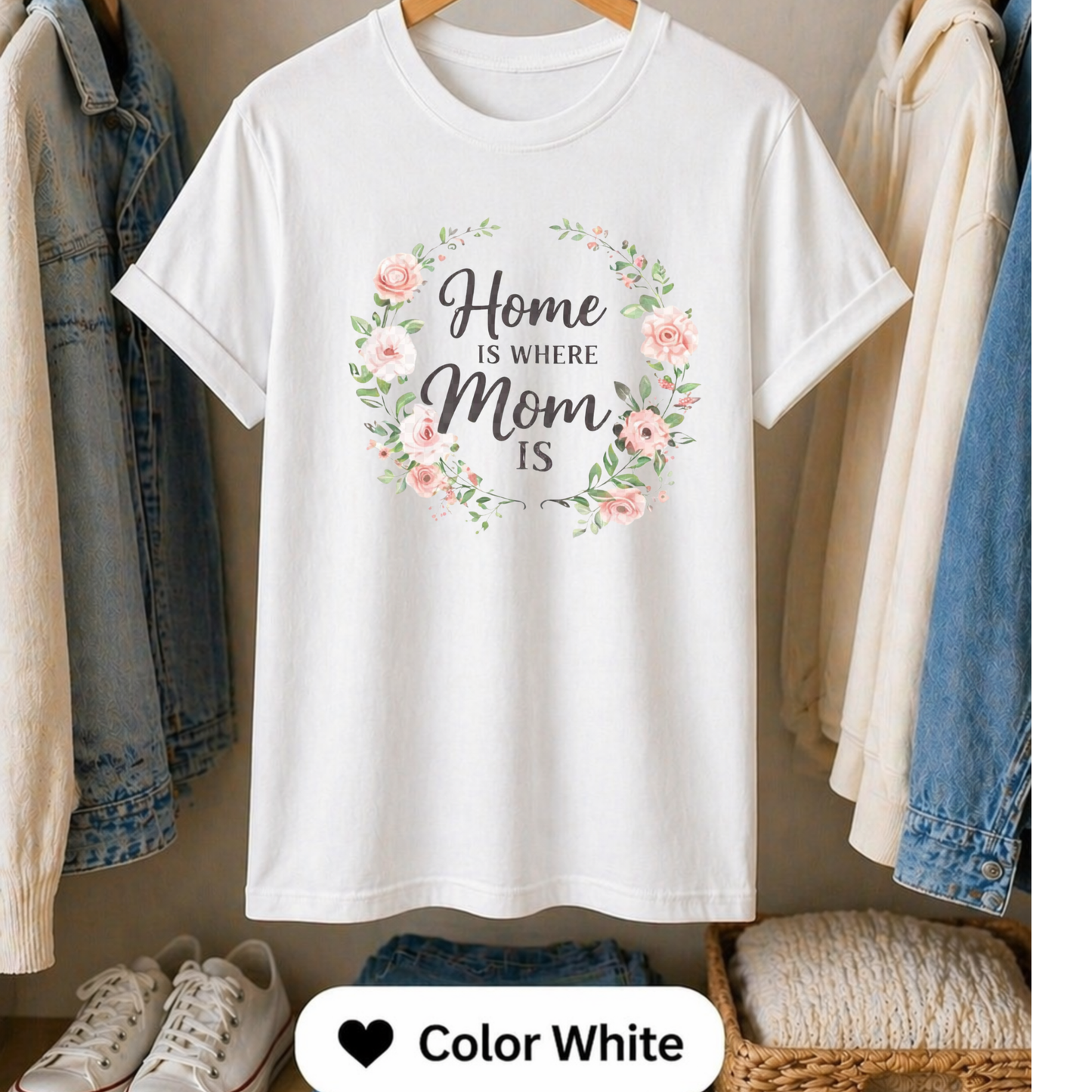 Home Is Where Mom is T-Shirt, Cute Mom Tee, Best seller shirt, Gift for her, Floral Mom Shirt, Floral tee, Mom gift idea, Mother's  Day Gift