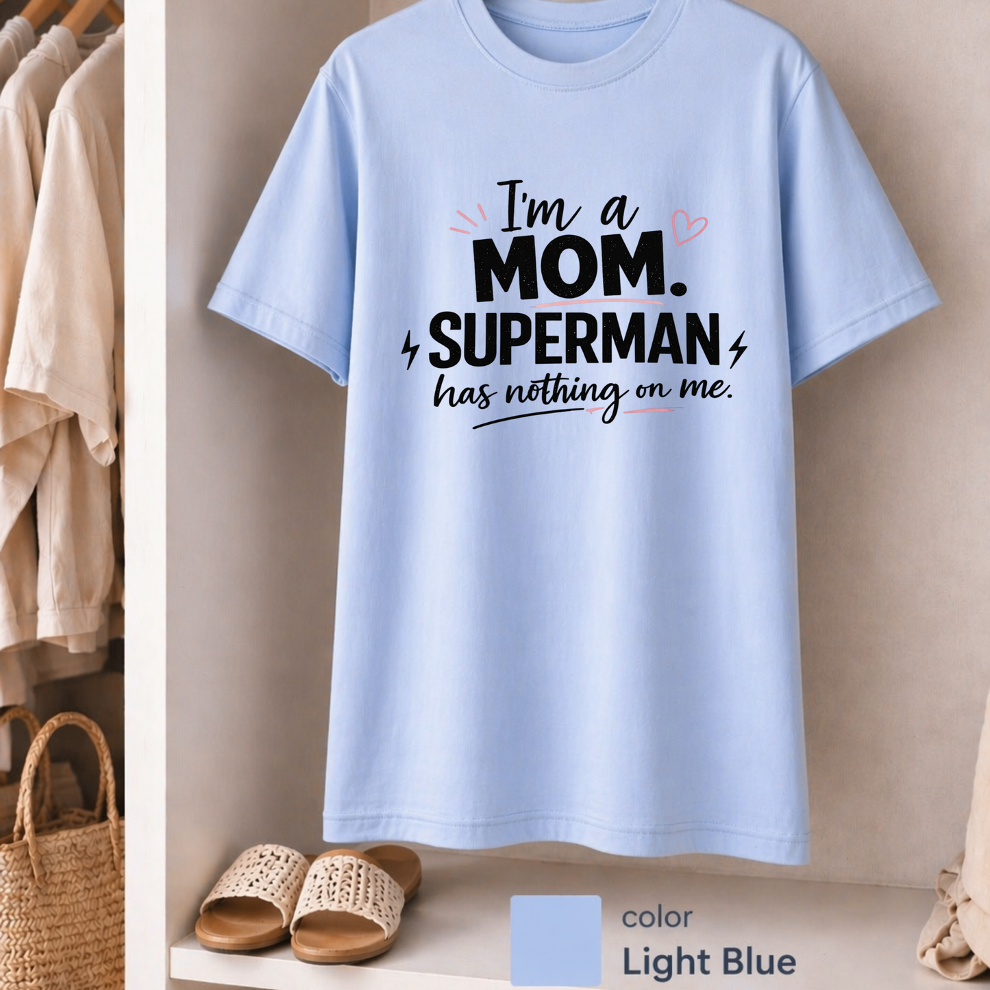 I am a Mom Superman Has Nothing on Me, Mother's Day Gift, Trendy Mama Tee, Cool Mom Shirt, Gift for Mom, best seller t-shirt, gift for mom