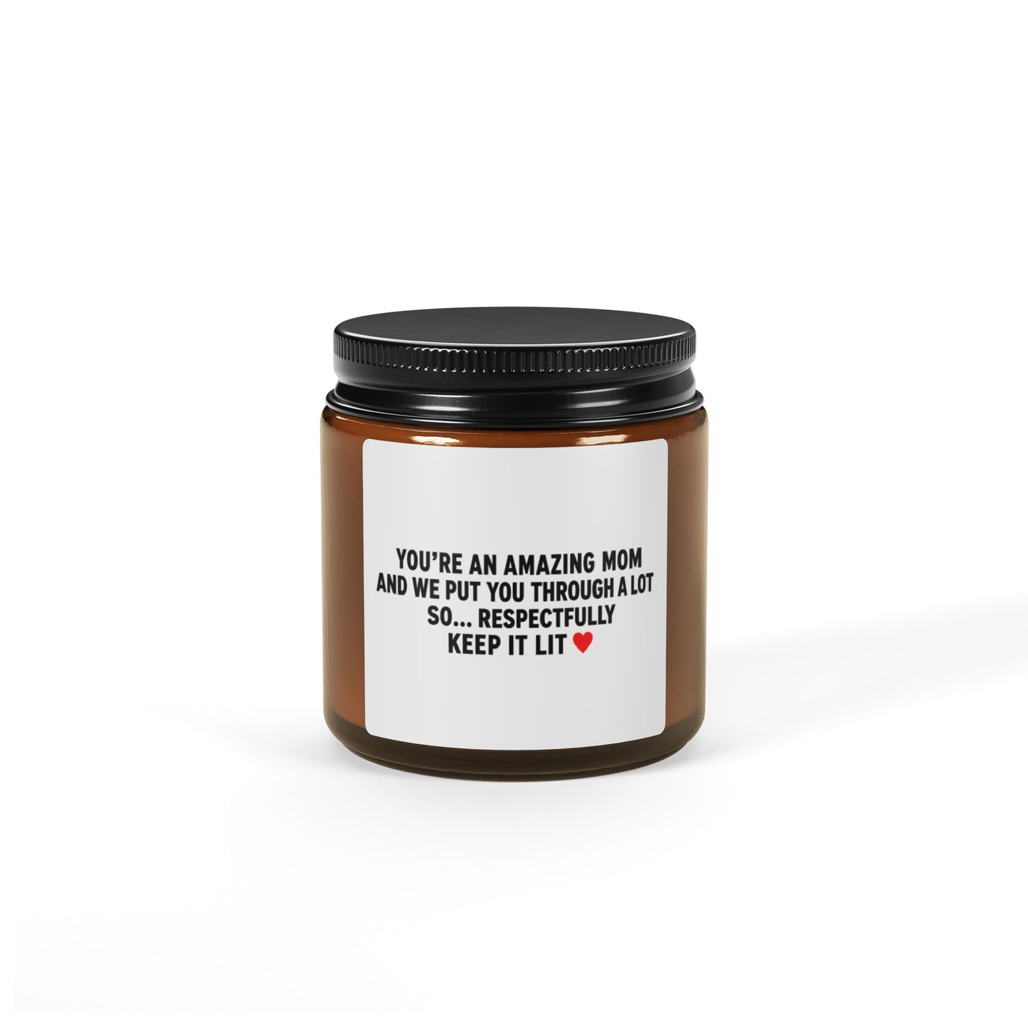 You're An Amazing Mom Candle, Soy Candle, Cotton Wick, Funny Mom Quote, Scented Candle; Gift for mom; Special gift for mom; Candle Brown