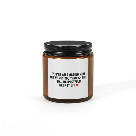 You're An Amazing Mom Candle, Soy Candle, Cotton Wick, Funny Mom Quote, Scented Candle; Gift for mom; Special gift for mom; Candle Brown