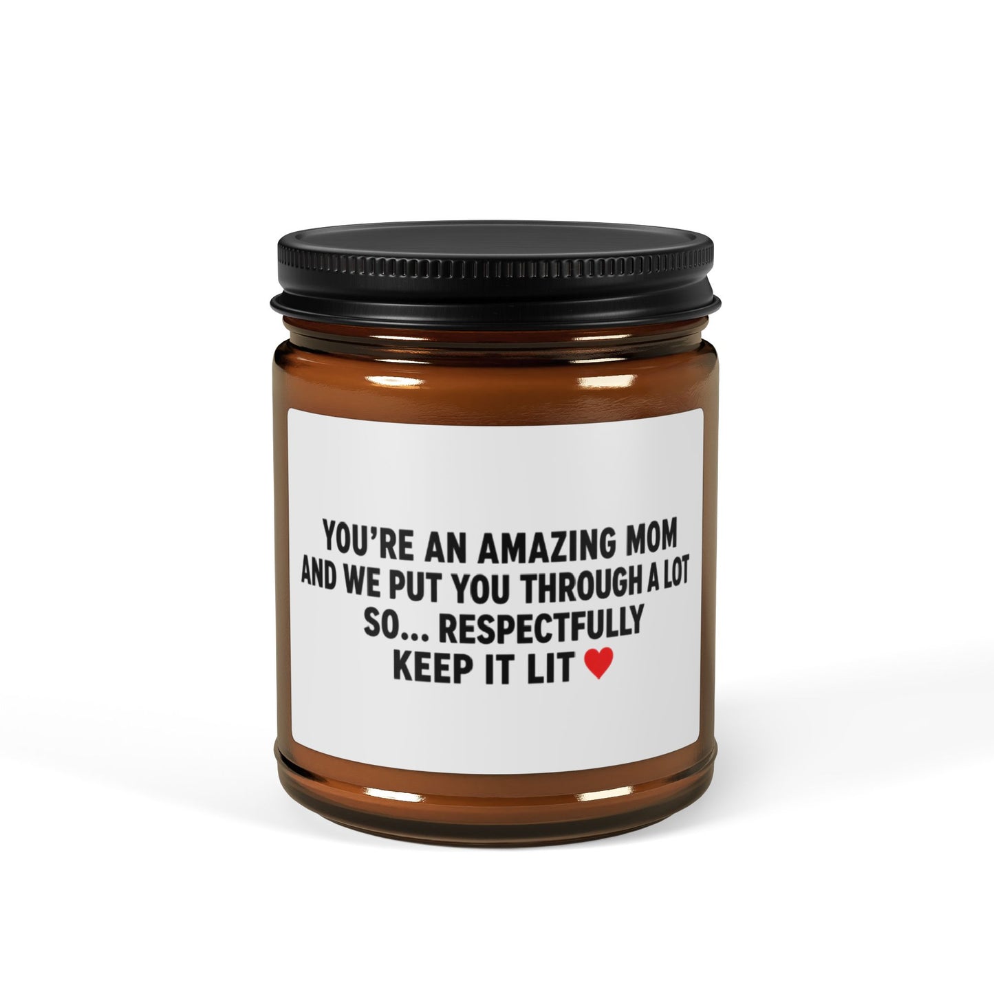 You're An Amazing Mom Candle, Soy Candle, Cotton Wick, Funny Mom Quote, Scented Candle; Gift for mom; Special gift for mom; Candle Brown
